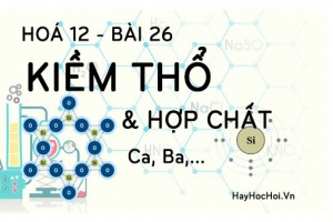 Tính chất hoá học của kim loại Kiềm thổ, hợp chấp của kiềm thổ và bài tập - hoá 12 bài 26